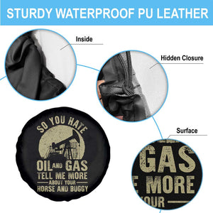 So You Hate Oil and Gas Satirical Political Spare Tire Cover Tell Me About Your Horse and Buggy Energy Commentary TS02 Print Your Wear
