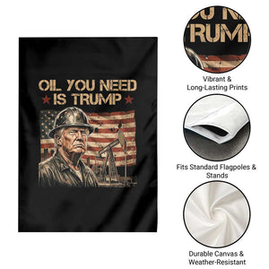 Oil You Need Is Trump American Flag Garden Flag Patriotic Energy Leadership Oil Rig Oilfield TS02 Print Your Wear
