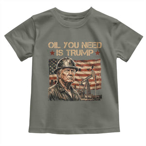 Oil You Need Is Trump American Flag Toddler T Shirt Patriotic Energy Leadership Oil Rig Oilfield TS02 Military Green Print Your Wear