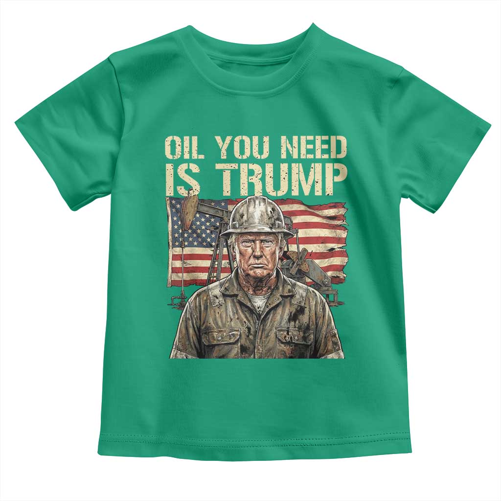 Oil You Need Is Trump Worker American Flag Toddler T Shirt Vintage Oil Rig Oildfield Leadership TS02 Irish Green Print Your Wear