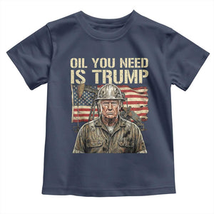Oil You Need Is Trump Worker American Flag Toddler T Shirt Vintage Oil Rig Oildfield Leadership TS02 Navy Print Your Wear