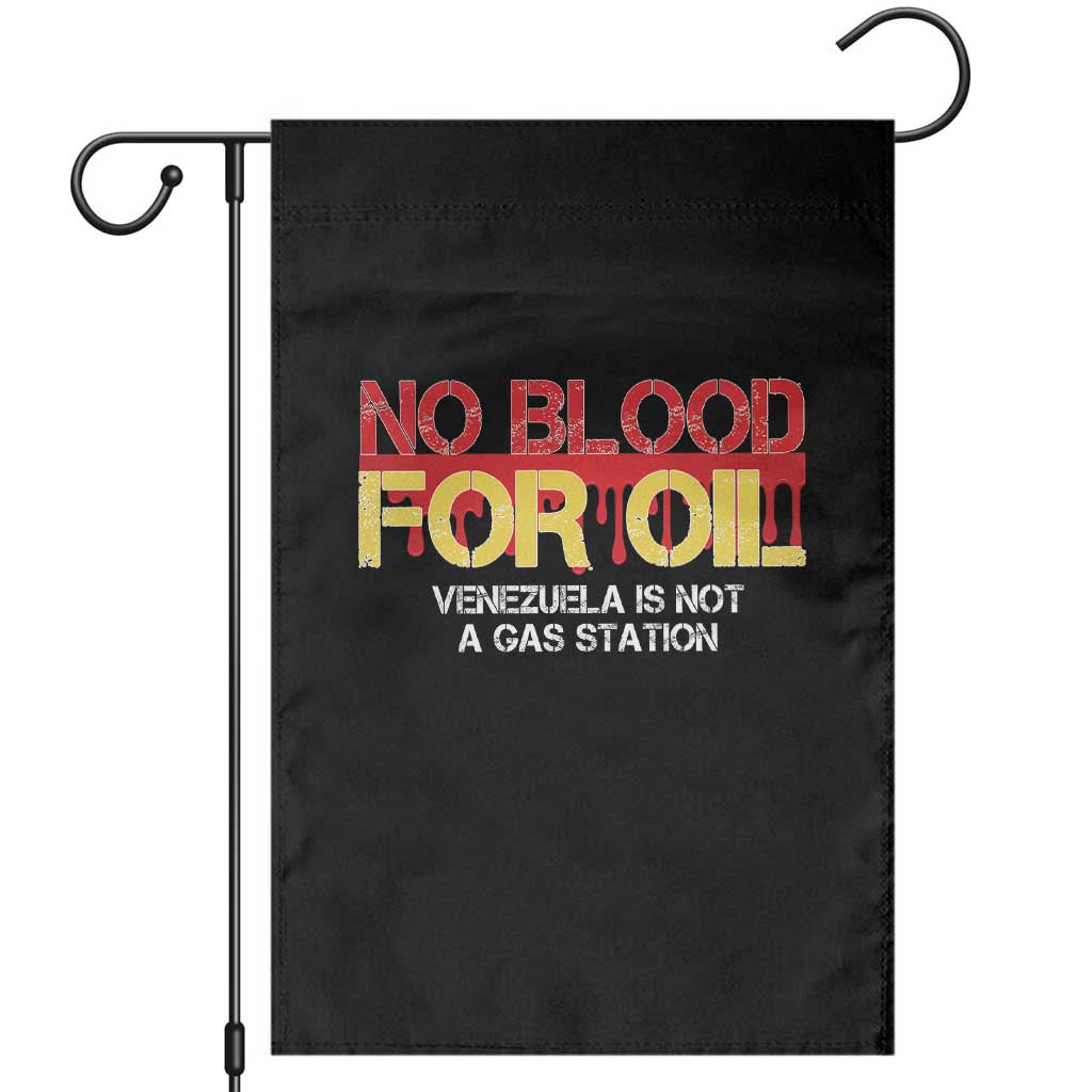 No Blood for Oil Garden Flag Venezuela Sovereignty Resource Justice - Print Your Wear