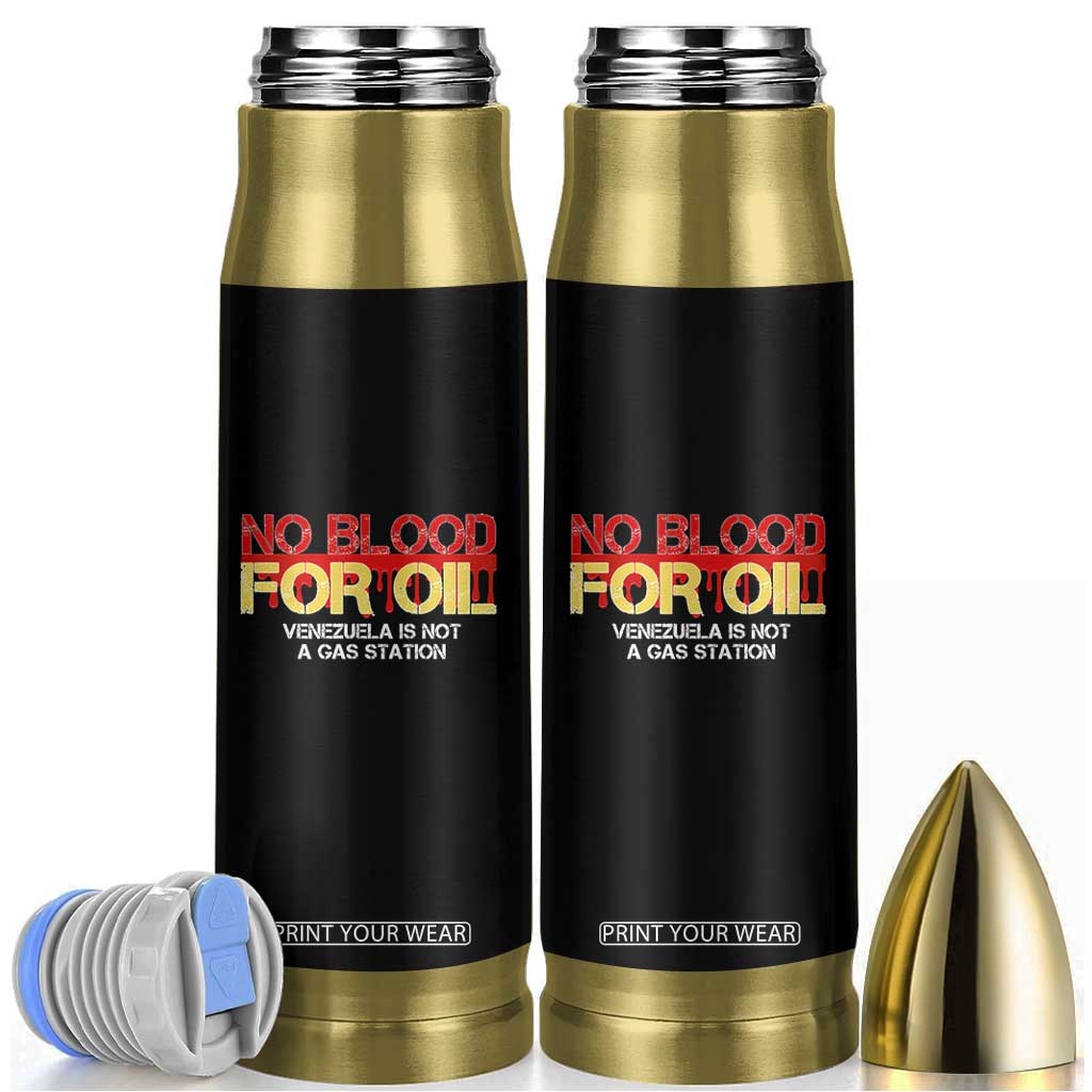 No Blood for Oil Bullet Tumbler Venezuela Sovereignty Resource Justice TS02 Black Print Your Wear