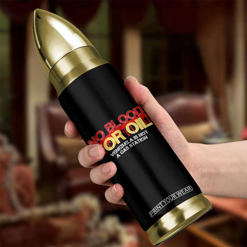 No Blood for Oil Bullet Tumbler Venezuela Sovereignty Resource Justice TS02 Print Your Wear