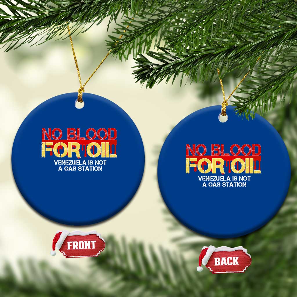 No Blood for Oil Ceramic Ornament Venezuela Sovereignty Resource Justice TS02 1pc Blue Print Your Wear