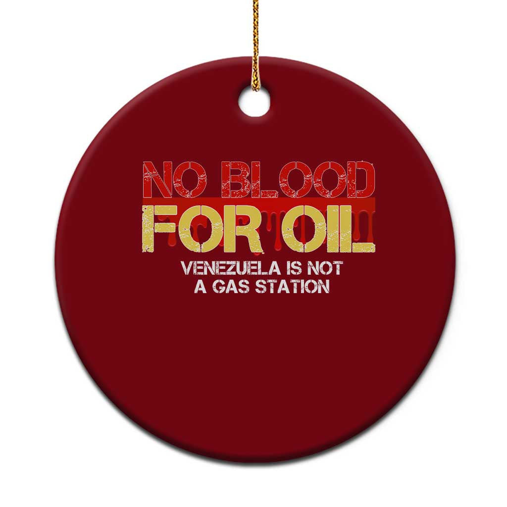 No Blood for Oil Ceramic Ornament Venezuela Sovereignty Resource Justice TS02 1pc Red Print Your Wear