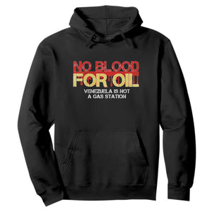 No Blood for Oil Hoodie Venezuela Sovereignty Resource Justice TS02 Black Print Your Wear