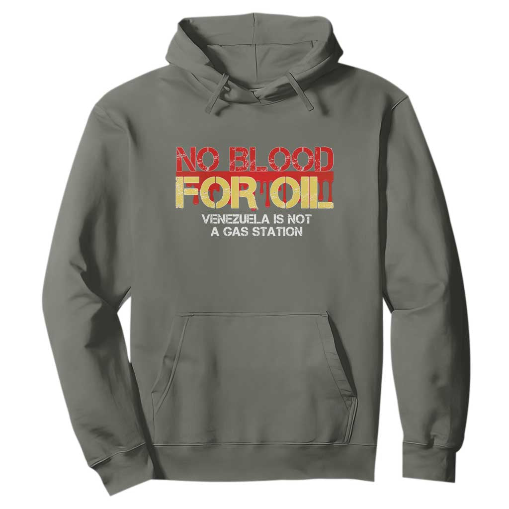 No Blood for Oil Hoodie Venezuela Sovereignty Resource Justice TS02 Military Green Print Your Wear