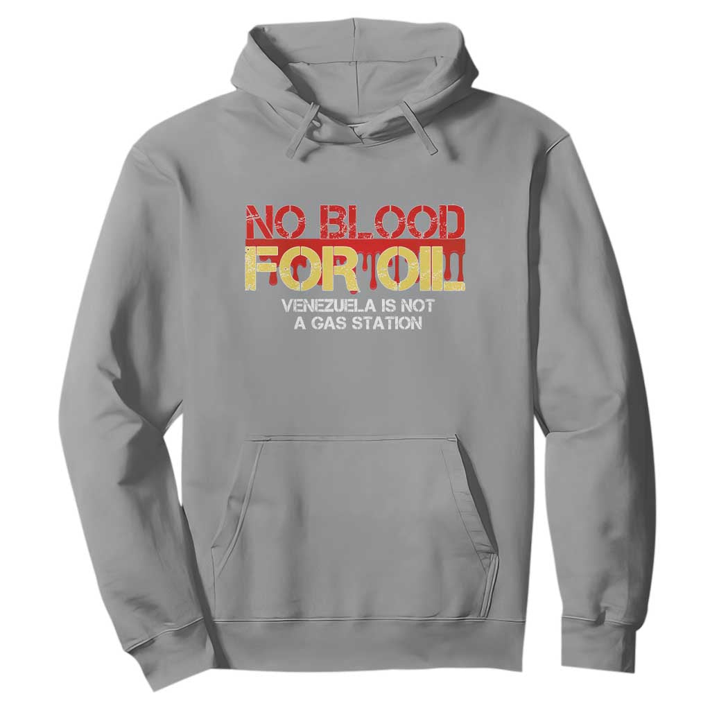 No Blood for Oil Hoodie Venezuela Sovereignty Resource Justice TS02 Sport Gray Print Your Wear