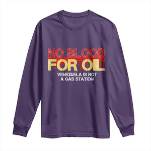 No Blood for Oil Long Sleeve Shirt Venezuela Sovereignty Resource Justice TS02 Purple Print Your Wear