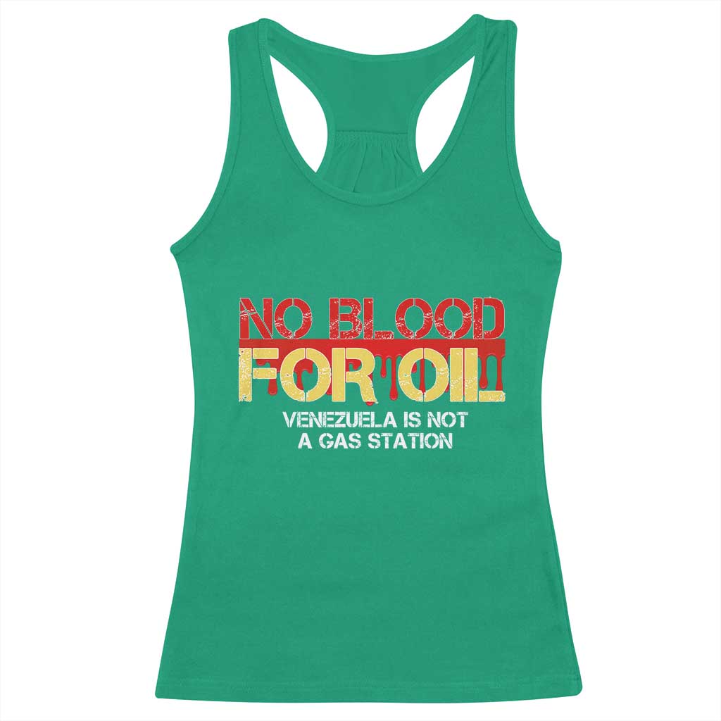 No Blood for Oil Racerback Tank Top Venezuela Sovereignty Resource Justice TS02 Irish Green Print Your Wear