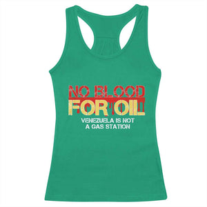 No Blood for Oil Racerback Tank Top Venezuela Sovereignty Resource Justice TS02 Irish Green Print Your Wear