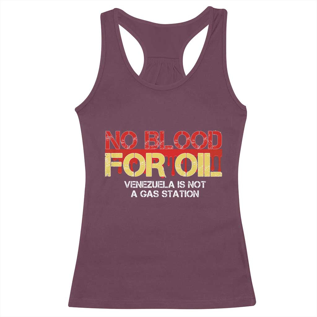 No Blood for Oil Racerback Tank Top Venezuela Sovereignty Resource Justice TS02 Maroon Print Your Wear