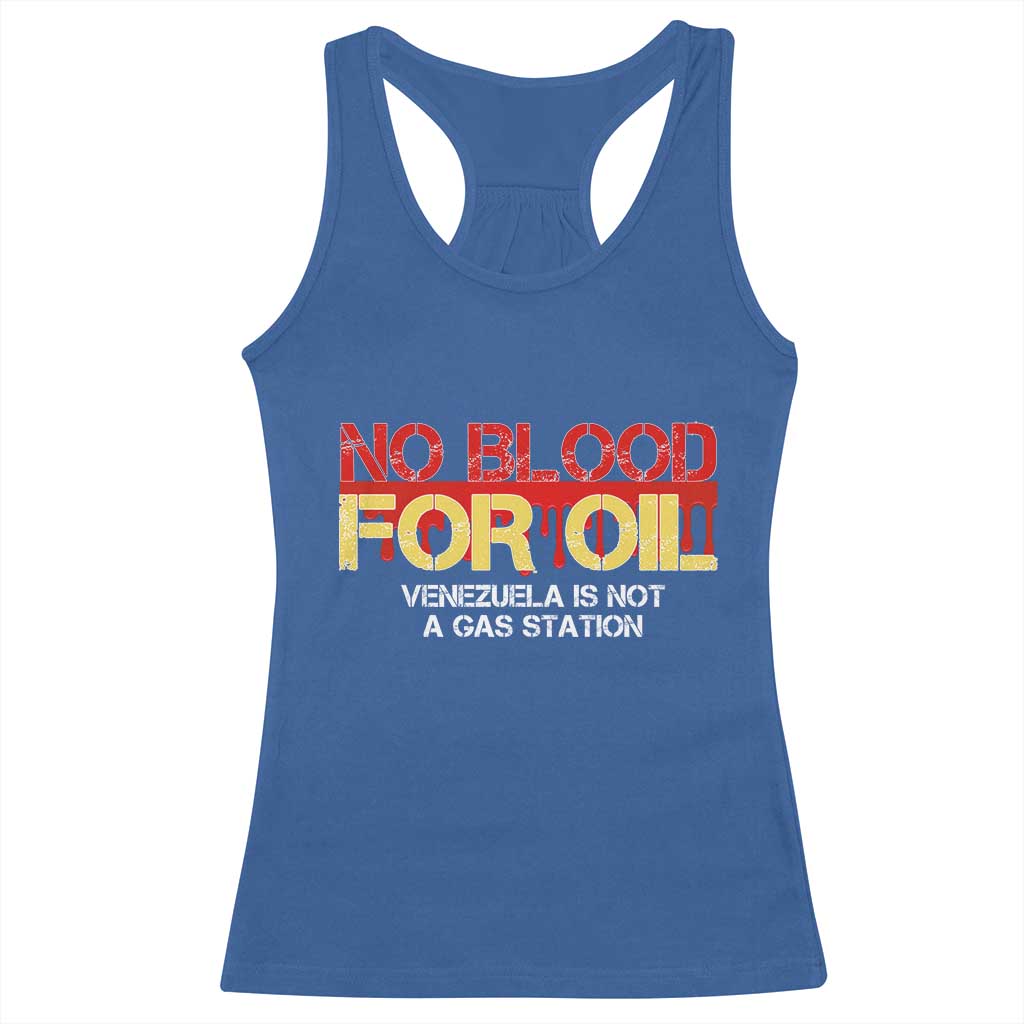 No Blood for Oil Racerback Tank Top Venezuela Sovereignty Resource Justice TS02 Royal Blue Print Your Wear