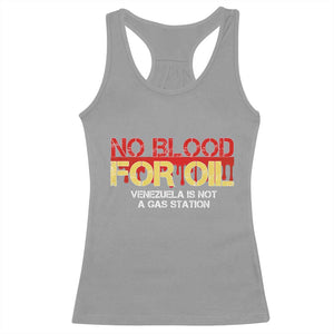 No Blood for Oil Racerback Tank Top Venezuela Sovereignty Resource Justice TS02 Sport Gray Print Your Wear