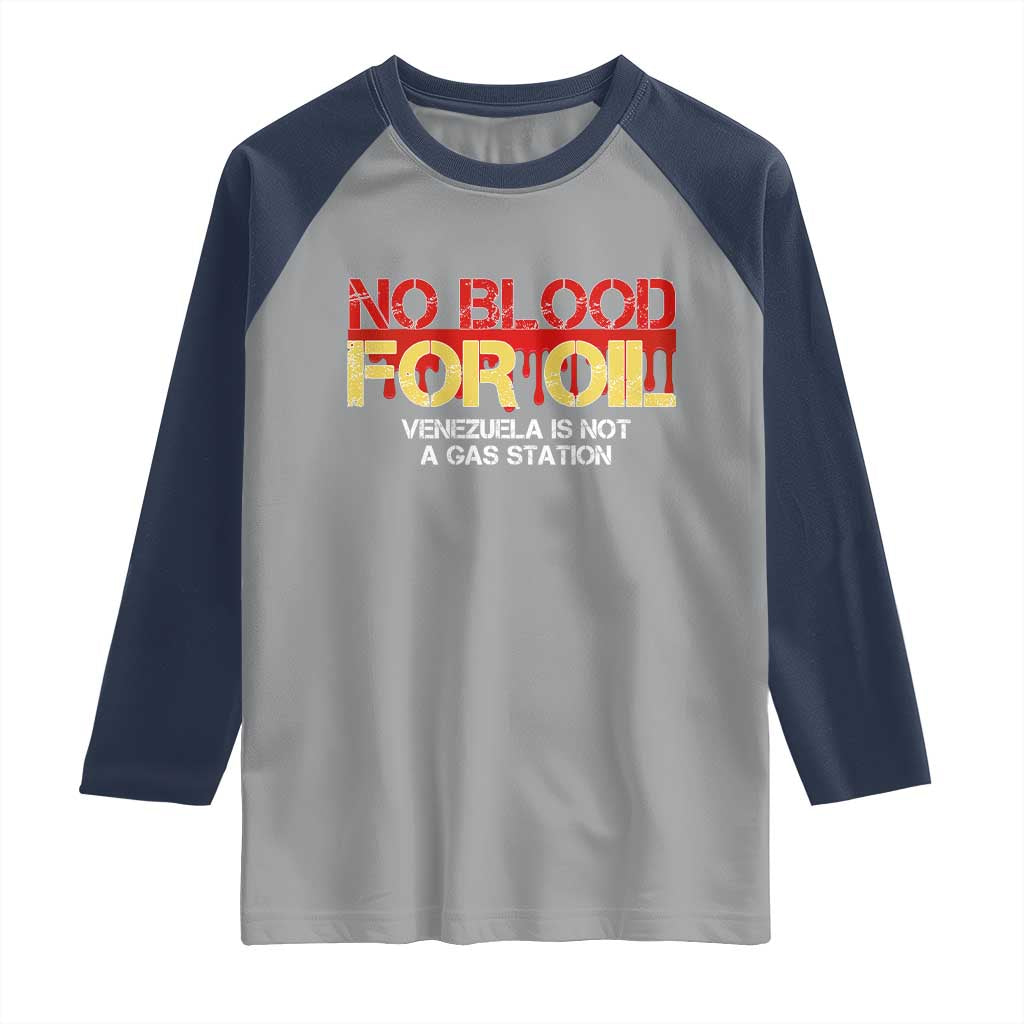 No Blood for Oil Raglan Shirt Venezuela Sovereignty Resource Justice TS02 Sport Gray Navy Print Your Wear