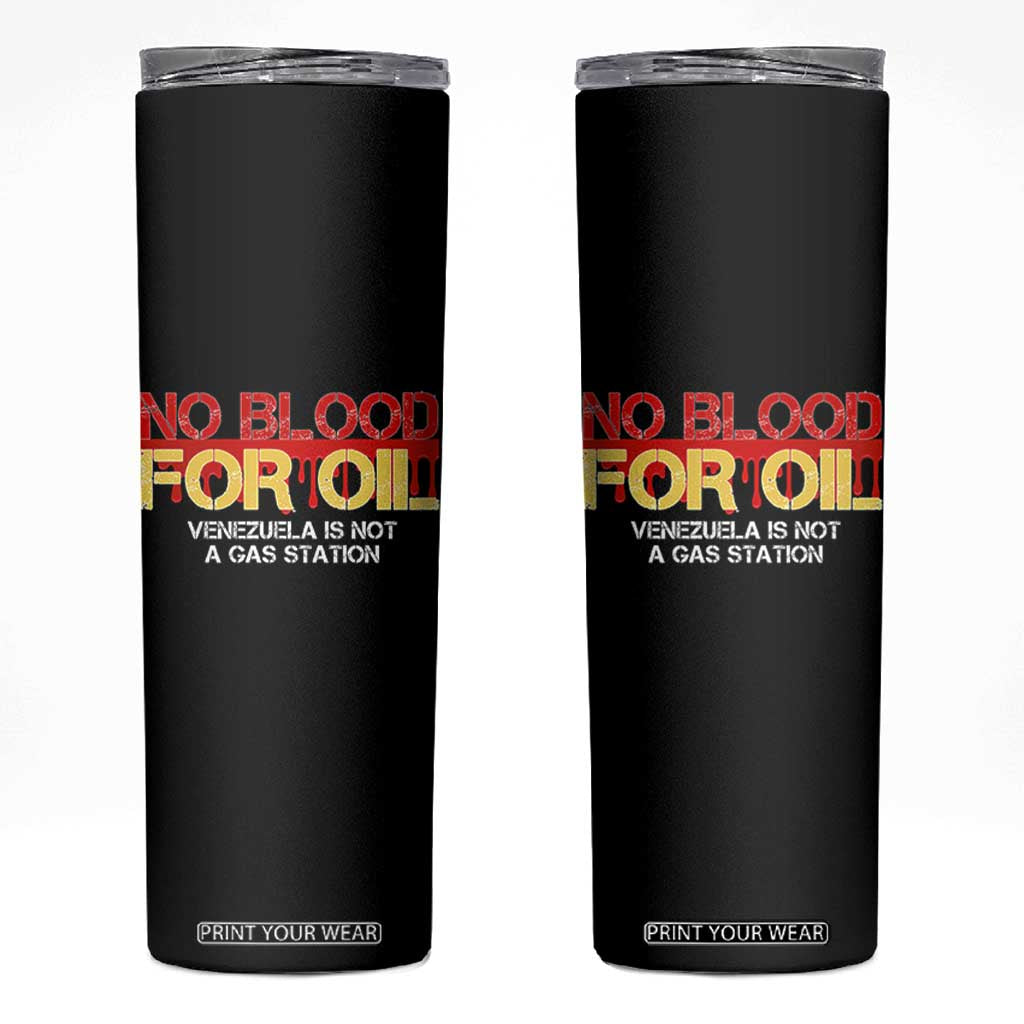 No Blood for Oil Skinny Tumbler Venezuela Sovereignty Resource Justice TS02 Black Print Your Wear