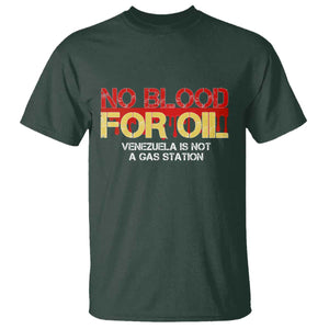 No Blood for Oil T Shirt Venezuela Sovereignty Resource Justice TS02 Dark Forest Green Print Your Wear