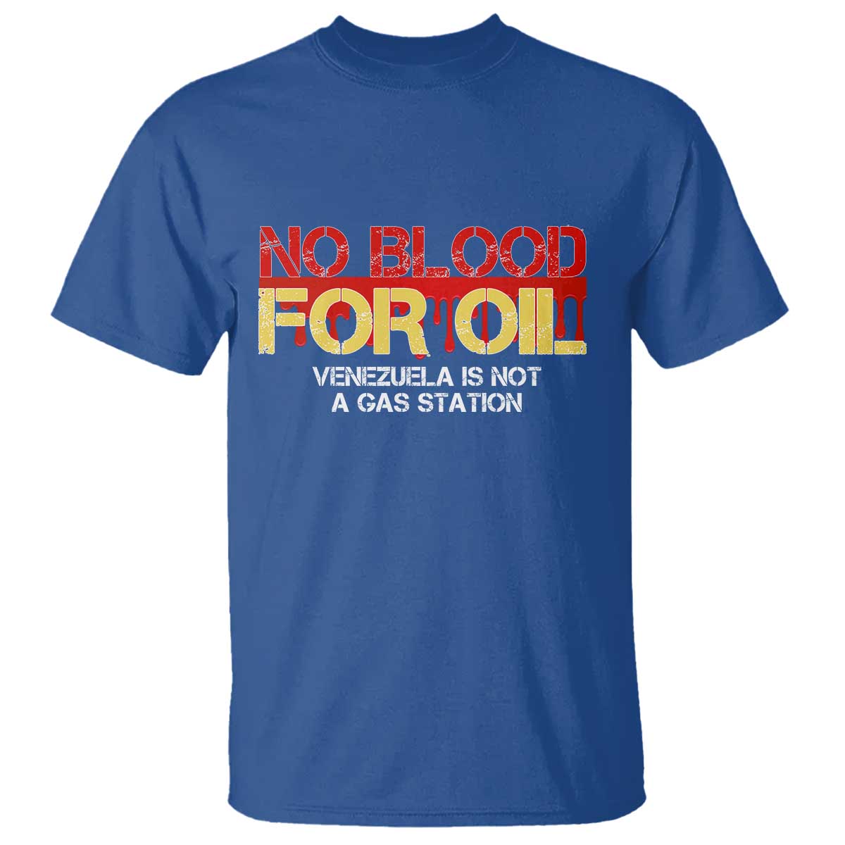 No Blood for Oil T Shirt Venezuela Sovereignty Resource Justice TS02 Royal Blue Print Your Wear