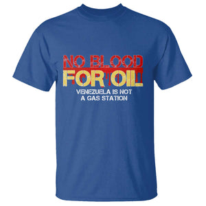 No Blood for Oil T Shirt Venezuela Sovereignty Resource Justice TS02 Royal Blue Print Your Wear