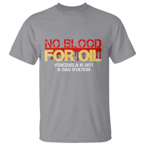 No Blood for Oil T Shirt Venezuela Sovereignty Resource Justice TS02 Sport Gray Print Your Wear