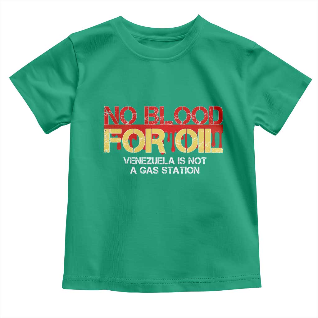 No Blood for Oil Toddler T Shirt Venezuela Sovereignty Resource Justice TS02 Irish Green Print Your Wear