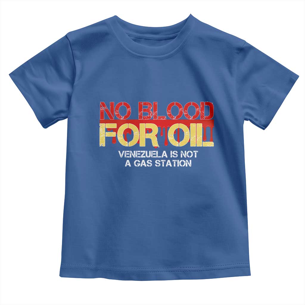 No Blood for Oil Toddler T Shirt Venezuela Sovereignty Resource Justice TS02 Royal Blue Print Your Wear