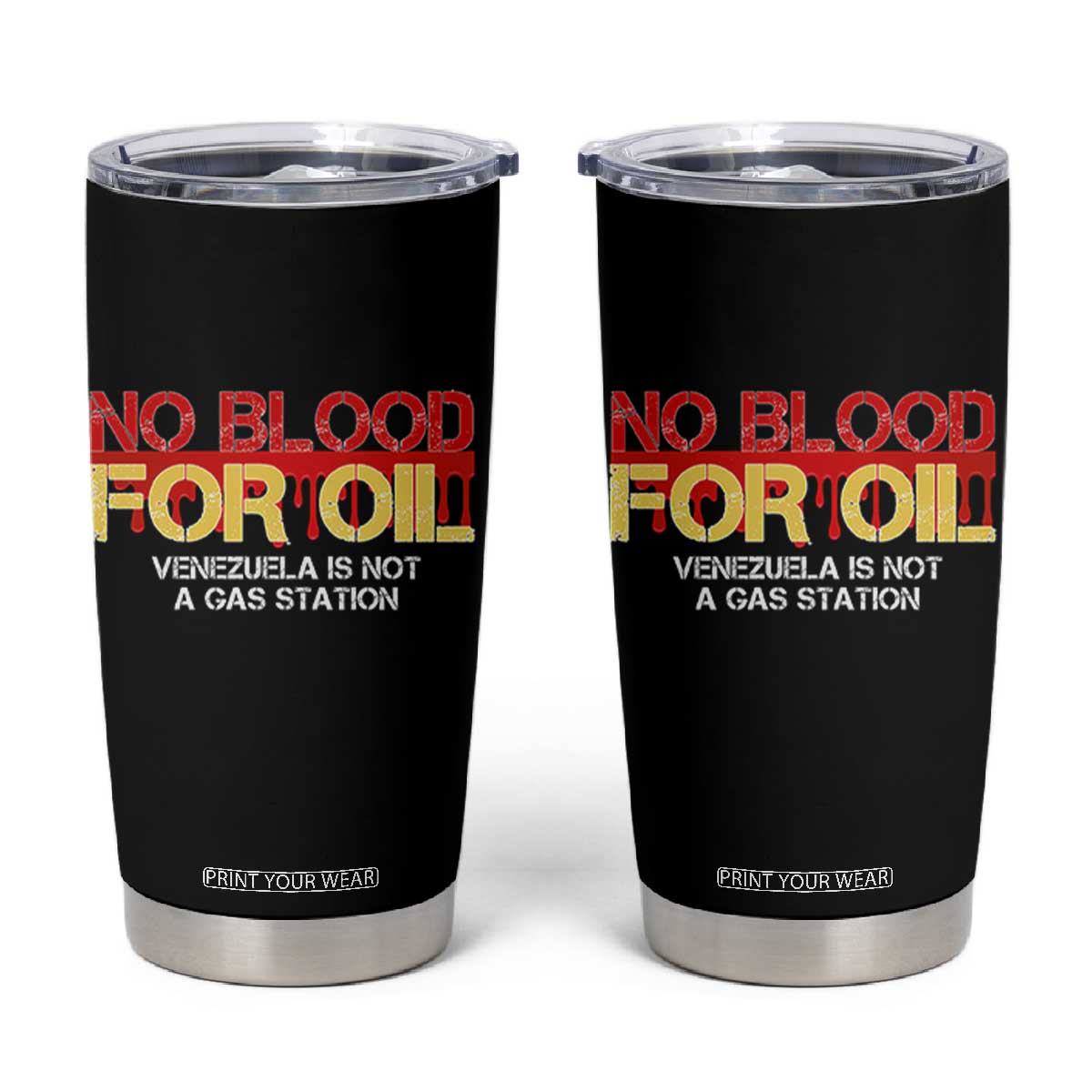 No Blood for Oil Tumbler Cup Venezuela Sovereignty Resource Justice TS02 Black Print Your Wear