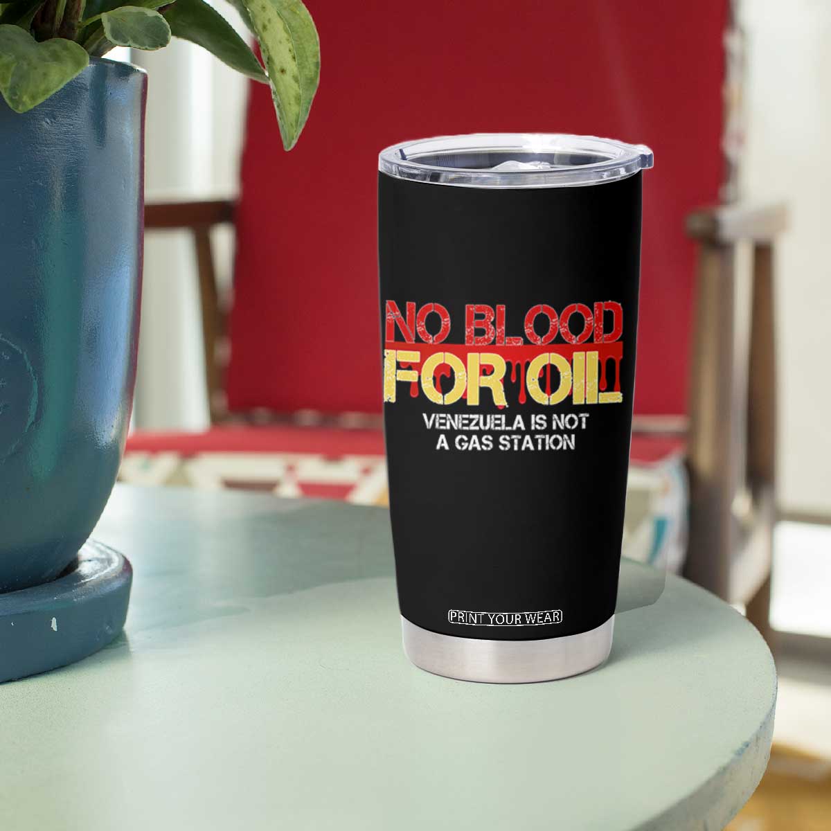 No Blood for Oil Tumbler Cup Venezuela Sovereignty Resource Justice TS02 Print Your Wear