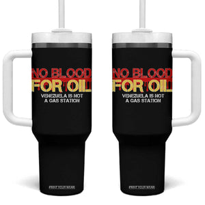 No Blood for Oil Tumbler With Handle Venezuela Sovereignty Resource Justice TS02 One Size: 40 oz Black Print Your Wear