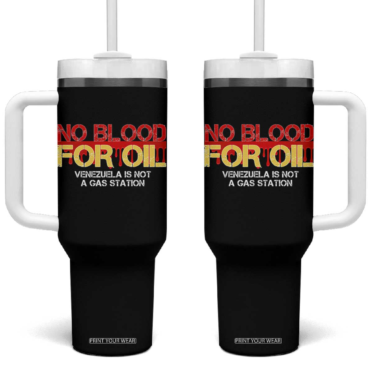 No Blood for Oil Tumbler With Handle Venezuela Sovereignty Resource Justice TS02 One Size: 40 oz Black Print Your Wear