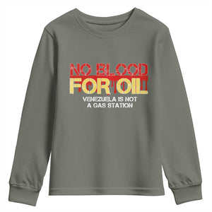 No Blood for Oil Youth Sweatshirt Venezuela Sovereignty Resource Justice TS02 Military Green Print Your Wear