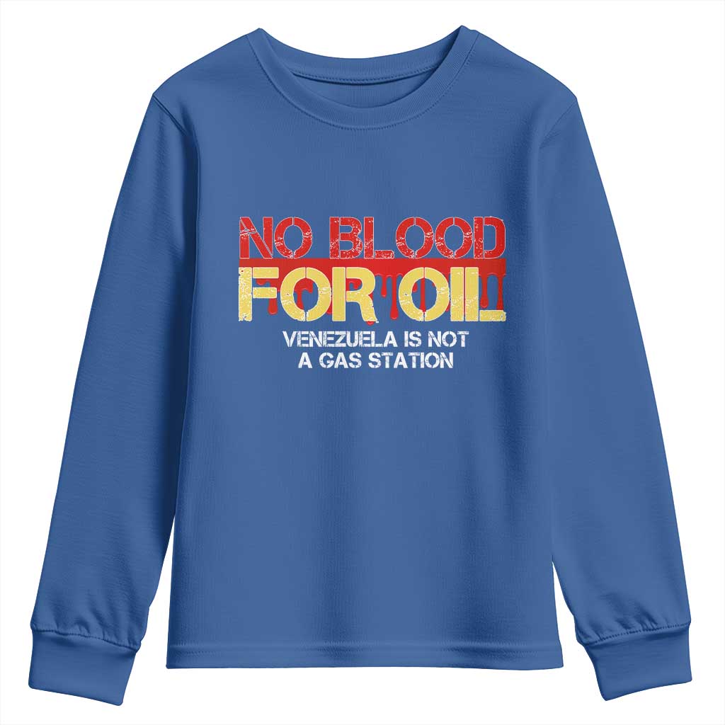 No Blood for Oil Youth Sweatshirt Venezuela Sovereignty Resource Justice TS02 Royal Blue Print Your Wear