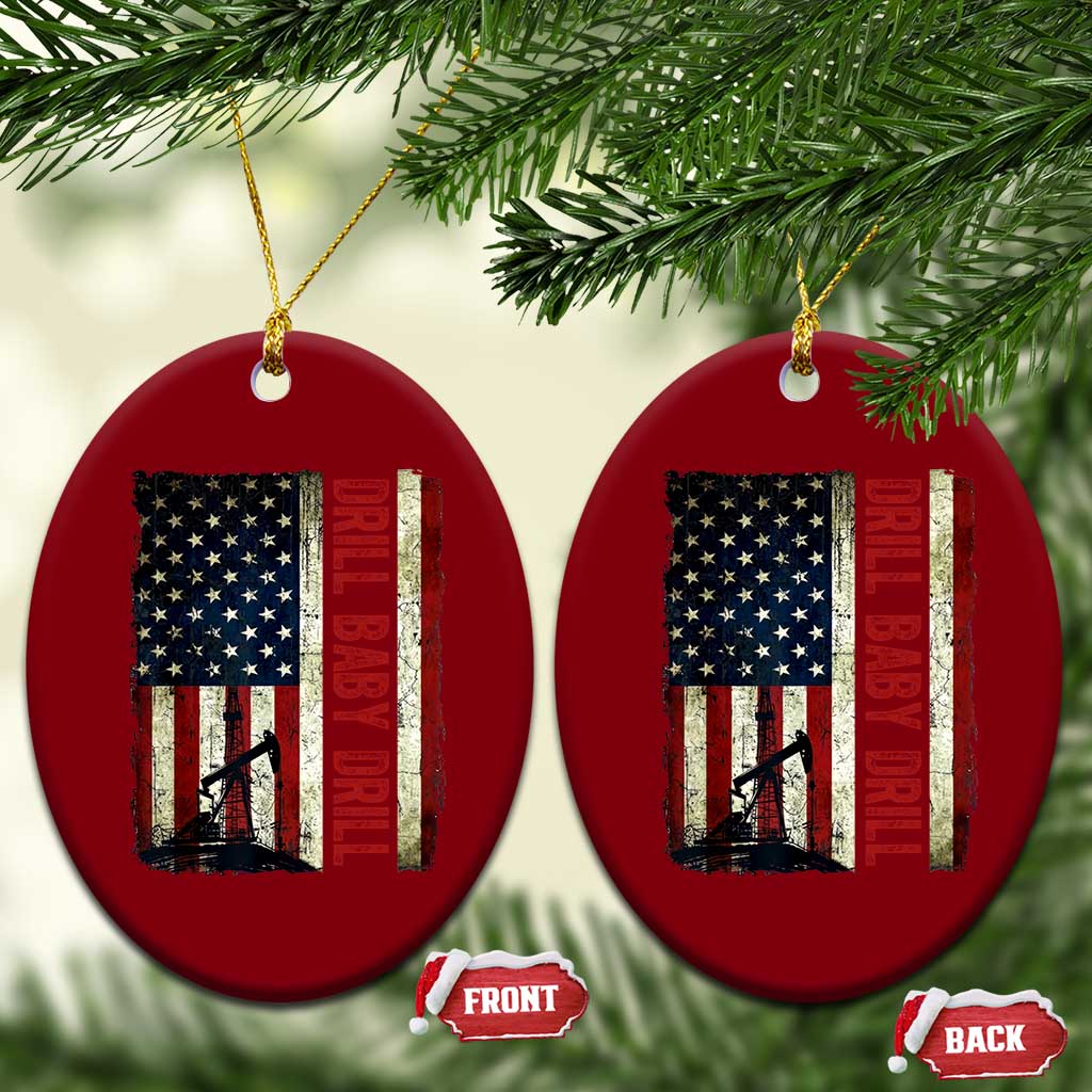 Drill Baby Drill American Flag Ceramic Ornament Oil Rig Oildfield Energy Industry Patriot TS02 Print Your Wear