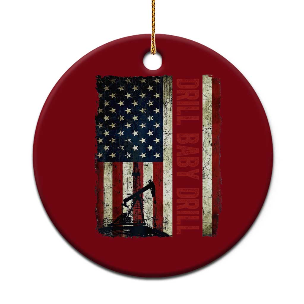 Drill Baby Drill American Flag Ceramic Ornament Oil Rig Oildfield Energy Industry Patriot TS02 1pc Red Print Your Wear