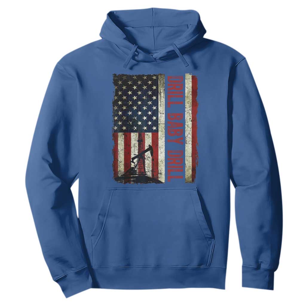 Drill Baby Drill American Flag Hoodie Oil Rig Oildfield Energy Industry Patriot TS02 Royal Blue Print Your Wear