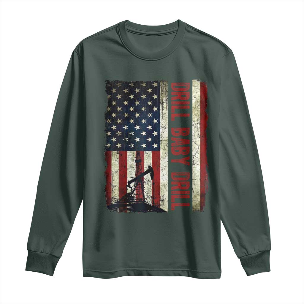 Drill Baby Drill American Flag Long Sleeve Shirt Oil Rig Oildfield Energy Industry Patriot TS02 Dark Forest Green Print Your Wear