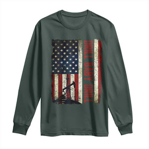 Drill Baby Drill American Flag Long Sleeve Shirt Oil Rig Oildfield Energy Industry Patriot TS02 Dark Forest Green Print Your Wear