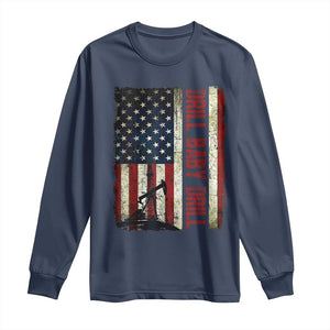Drill Baby Drill American Flag Long Sleeve Shirt Oil Rig Oildfield Energy Industry Patriot TS02 Navy Print Your Wear