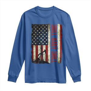 Drill Baby Drill American Flag Long Sleeve Shirt Oil Rig Oildfield Energy Industry Patriot TS02 Royal Blue Print Your Wear