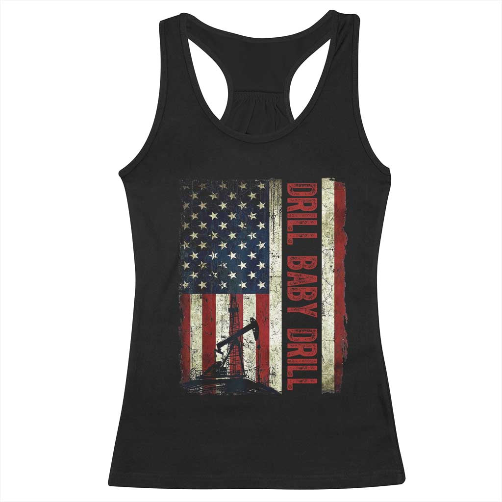 Drill Baby Drill American Flag Racerback Tank Top Oil Rig Oildfield Energy Industry Patriot TS02 Black Print Your Wear