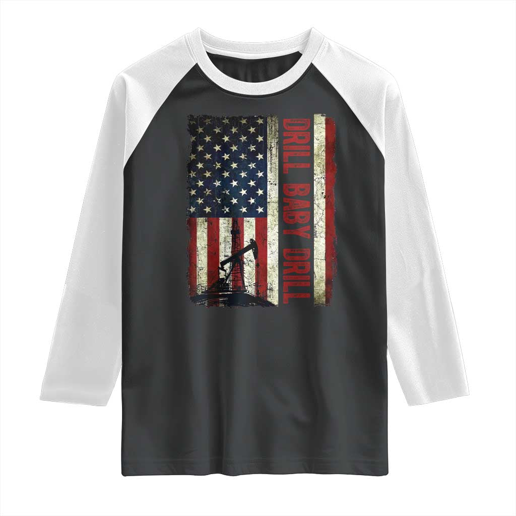 Drill Baby Drill American Flag Raglan Shirt Oil Rig Oildfield Energy Industry Patriot TS02 Black White Print Your Wear