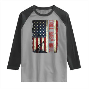 Drill Baby Drill American Flag Raglan Shirt Oil Rig Oildfield Energy Industry Patriot TS02 Sport Gray Black Print Your Wear