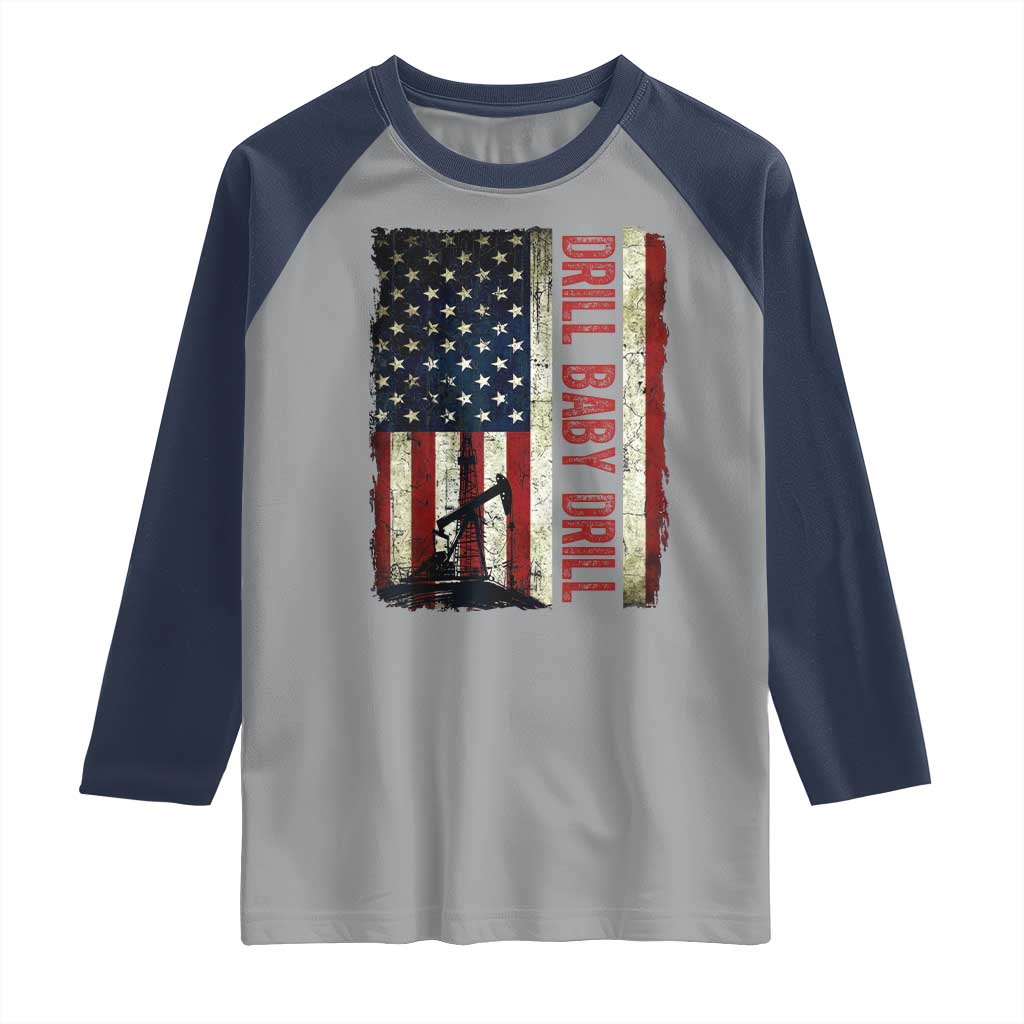 Drill Baby Drill American Flag Raglan Shirt Oil Rig Oildfield Energy Industry Patriot TS02 Sport Gray Navy Print Your Wear