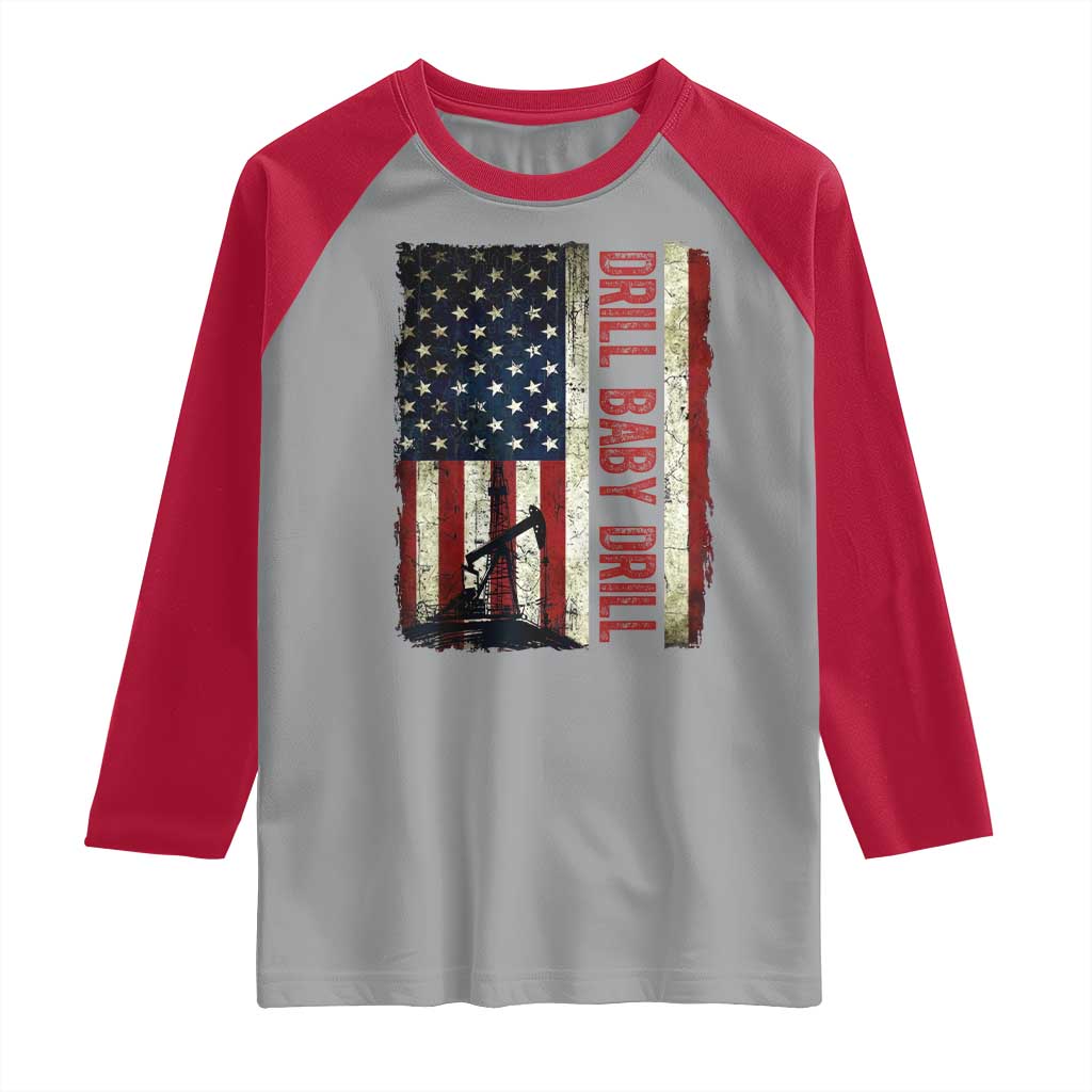 Drill Baby Drill American Flag Raglan Shirt Oil Rig Oildfield Energy Industry Patriot TS02 Sport Gray Red Print Your Wear