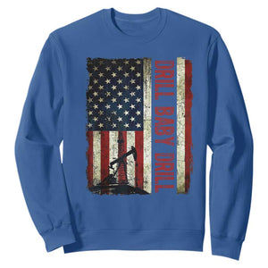 Drill Baby Drill American Flag Sweatshirt Oil Rig Oildfield Energy Industry Patriot TS02 Royal Blue Print Your Wear