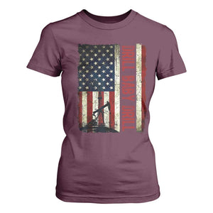 Drill Baby Drill American Flag T Shirt For Women Oil Rig Oildfield Energy Industry Patriot TS02 Maroon Print Your Wear