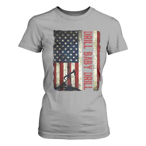 Drill Baby Drill American Flag T Shirt For Women Oil Rig Oildfield Energy Industry Patriot TS02 Sport Gray Print Your Wear