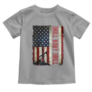 Drill Baby Drill American Flag Toddler T Shirt Oil Rig Oildfield Energy Industry Patriot TS02 Sport Gray Print Your Wear