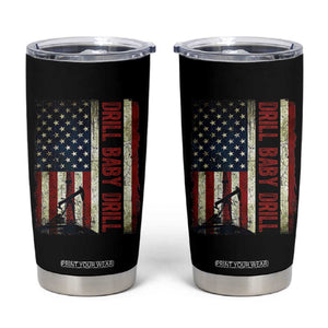 Drill Baby Drill American Flag Tumbler Cup Oil Rig Oildfield Energy Industry Patriot TS02 Black Print Your Wear